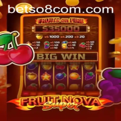 Exploring FruitNovaSuper: A New Twist in Online Gaming with Betso8